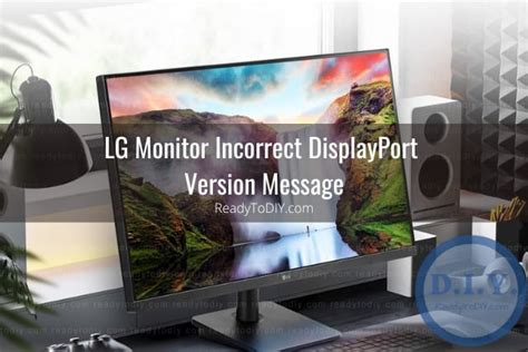 3 / 1. . Lg monitor incorrect displayport version